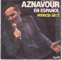 [Pochette de Venecia sin ti (version espagnole) (Charles AZNAVOUR)]