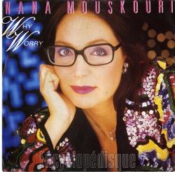 [Pochette de Why worry (Nana MOUSKOURI)]