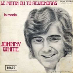 [Pochette de Le matin o tu reviendras (Johnny WHITE)]