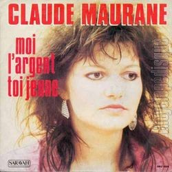 [Pochette de Moi l’argent, toi jeune (Claude MAURANE)]