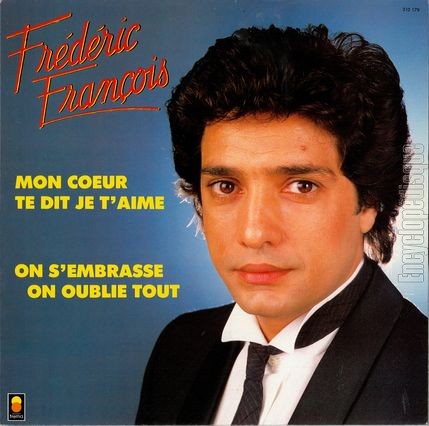 [Pochette de Mon cœur te dit je t’aime / On s’embrasse on oublie tout (Frdric FRANOIS)]