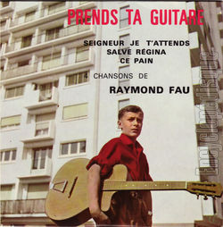 [Pochette de Prends ta guitare (Raymond FAU)]