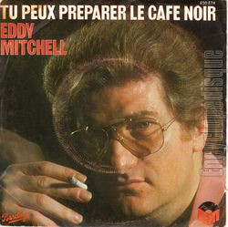 [Pochette de Tu peux prparer le caf noir (Eddy MITCHELL)]