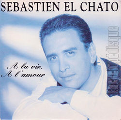 [Pochette de  la vie,  l’amour (EL CHATO)]